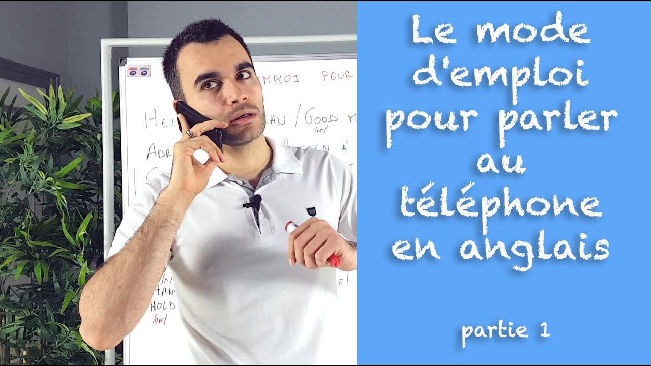 Le mode d'emploi pour parler au téléphone en anglais - partie 1