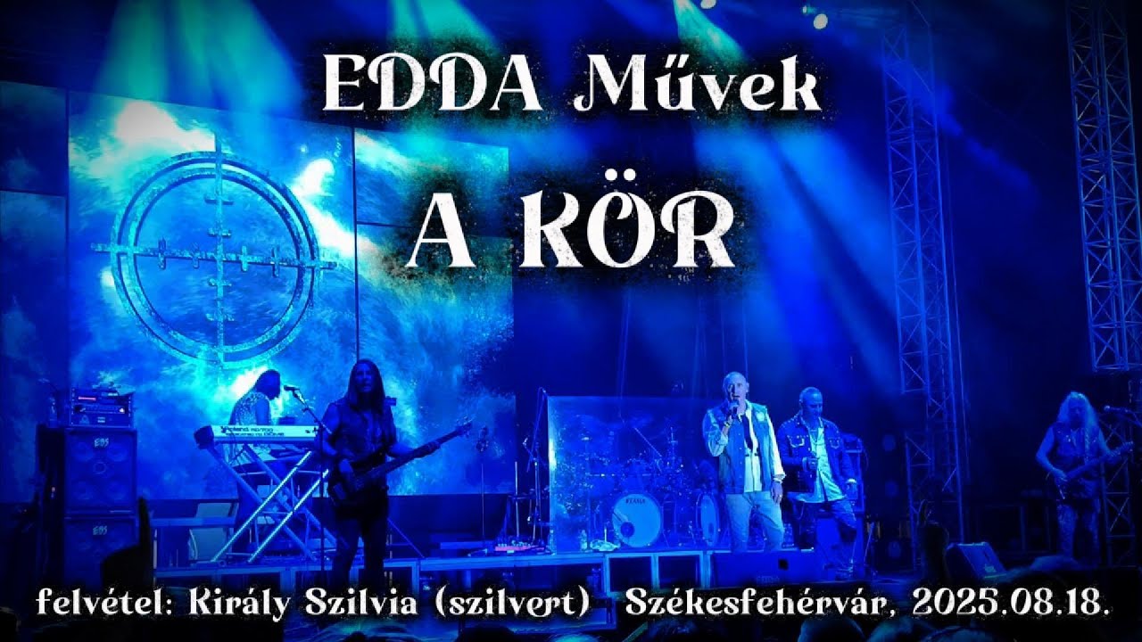 EDDA Művek - A KÖR (Székesfehérvár, Zichy liget, 2025.08.18.)