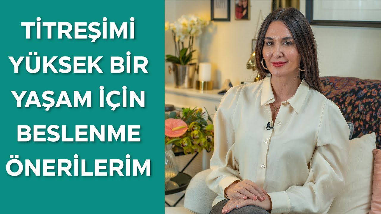 Titreşimi Yüksek Bir Yaşam için Beslenme Önerilerim