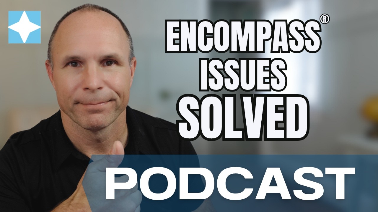 Everyday Encompass Issues, Solved