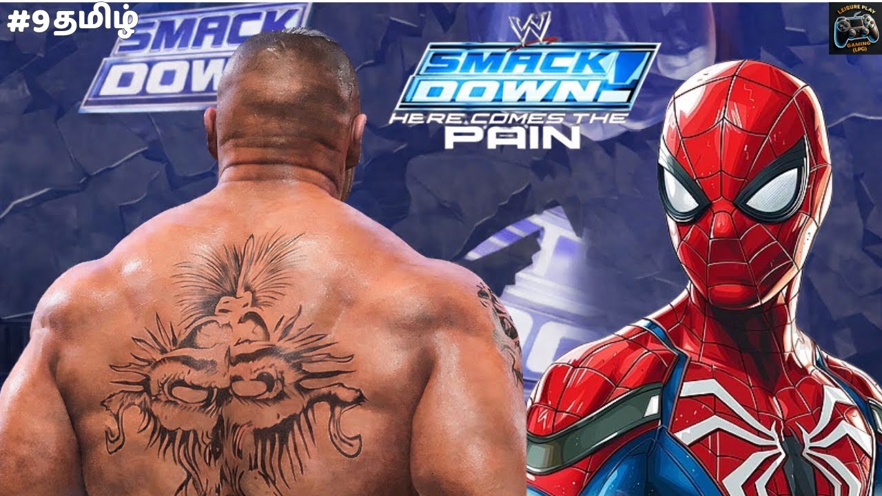 🔴Live SMACKDOWN PAIN | Spiderman New Comer Season | #9 தமிழ் | #herecomesthepain #wwe #season