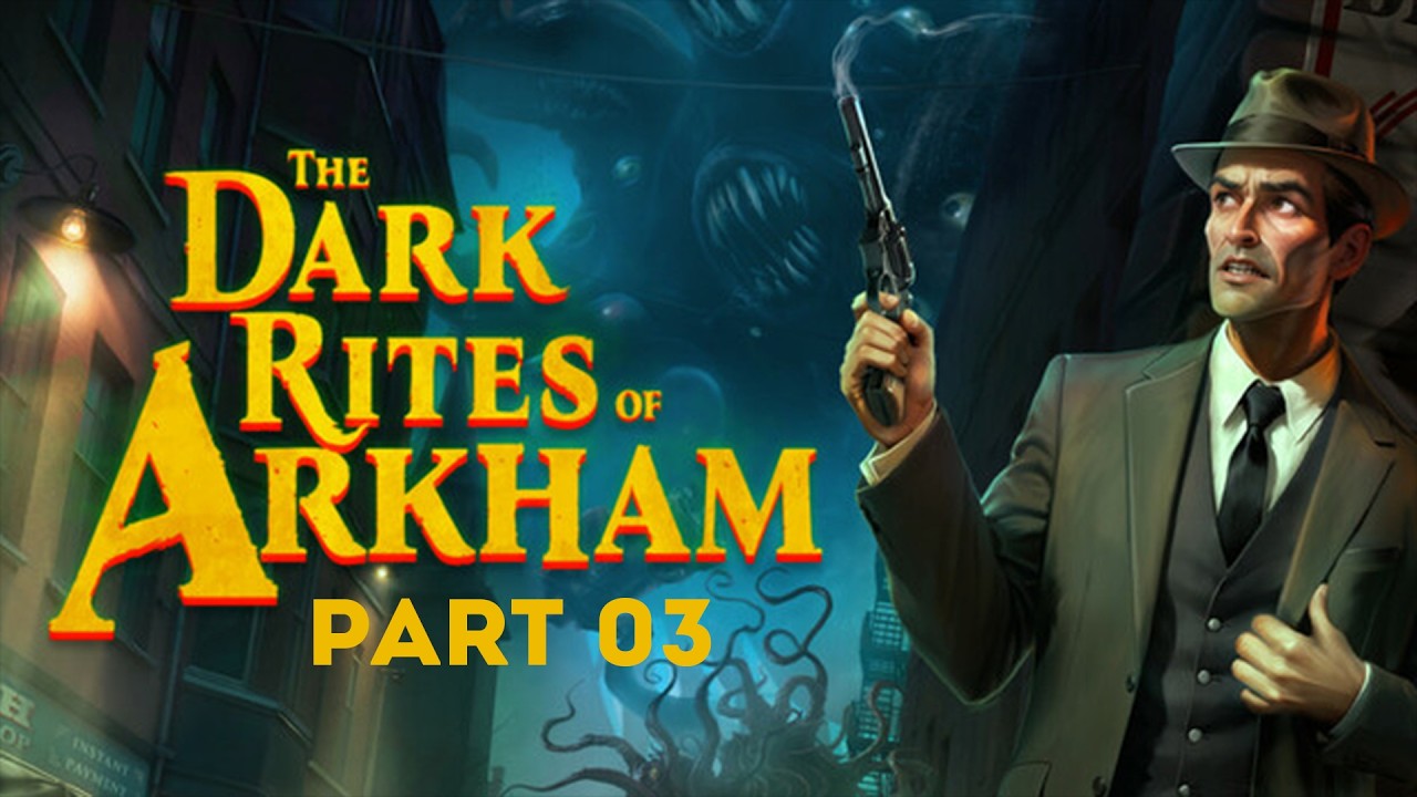 The Dark Rites of Arkham - Playthrough Part 03 (point and click Lovecraftian horror game)