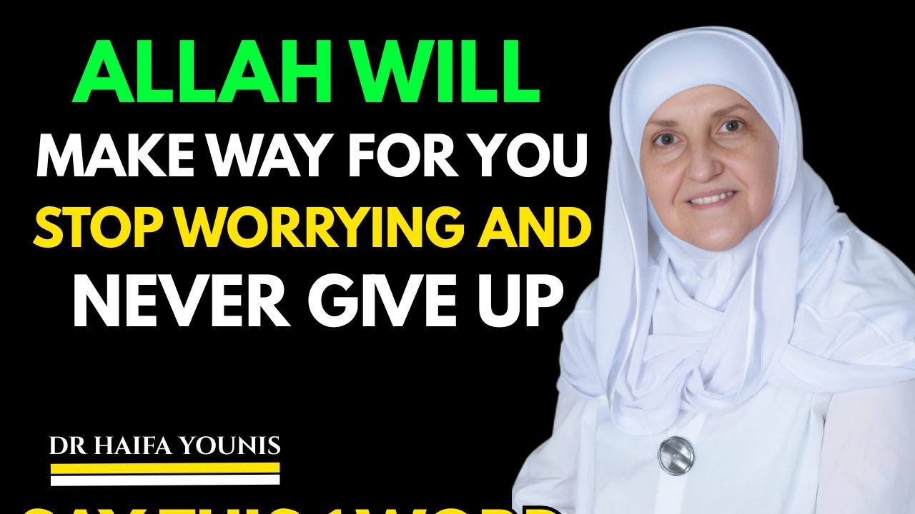 Stop Stressing — Allah Is Opening Doors You Can’t See || DR HAIFAA YOUNIS ||
