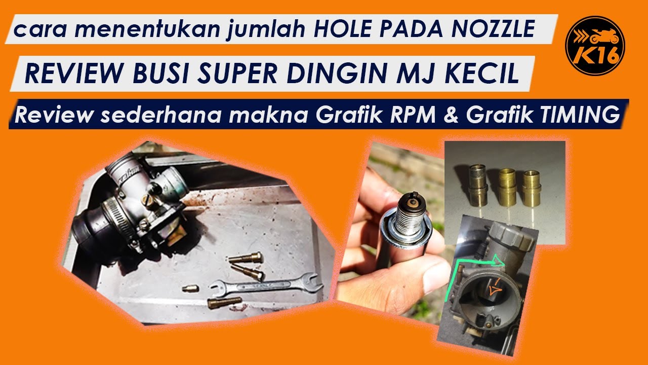 Review cara menentukan hole pada nozzle, review harian busi dingin, & cara baca grafik dyno