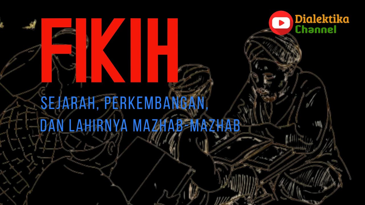 PENGANTAR FIKIH: SEJARAH, PERKEMBANGAN, DAN LAHIRNYA MAZHAB-MAZHAB
