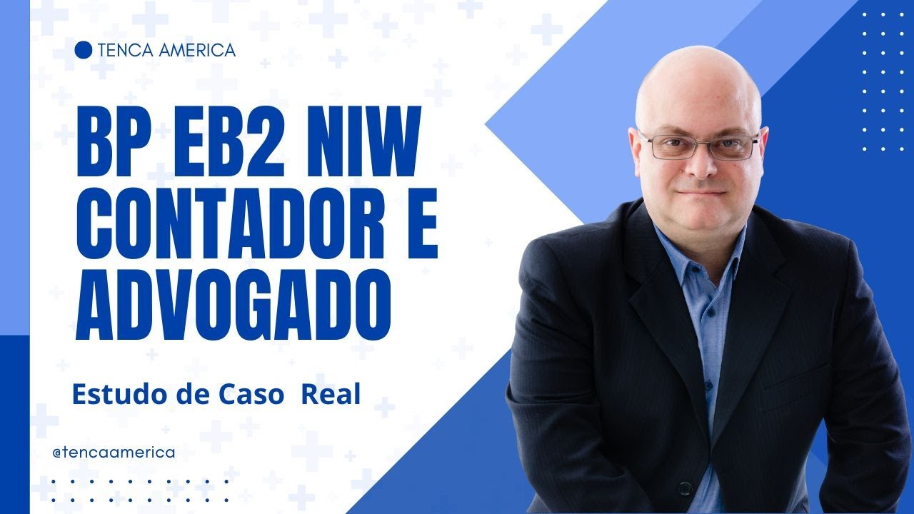 Business Plan EB2 NIW para CONTADOR e ADVOGADO: Caso Real em Gest&atilde;o e Produtividade