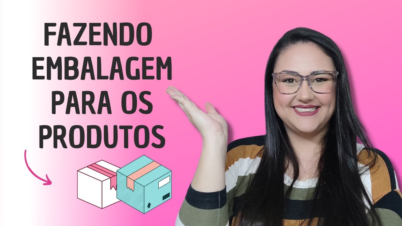 Fazendo a EMBALAGEM dos Produtos