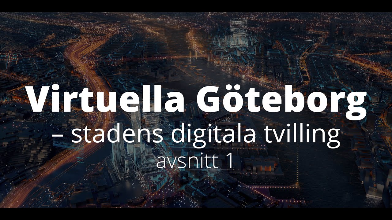 Virtuella Göteborg- stadens digitala tvilling, avsnitt 1