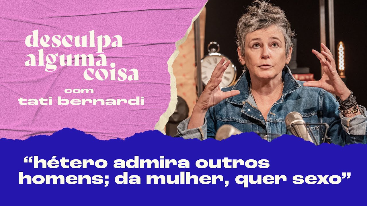 Milly Lacombe: ‘A cultura heterossexual masculina é homoafetiva’