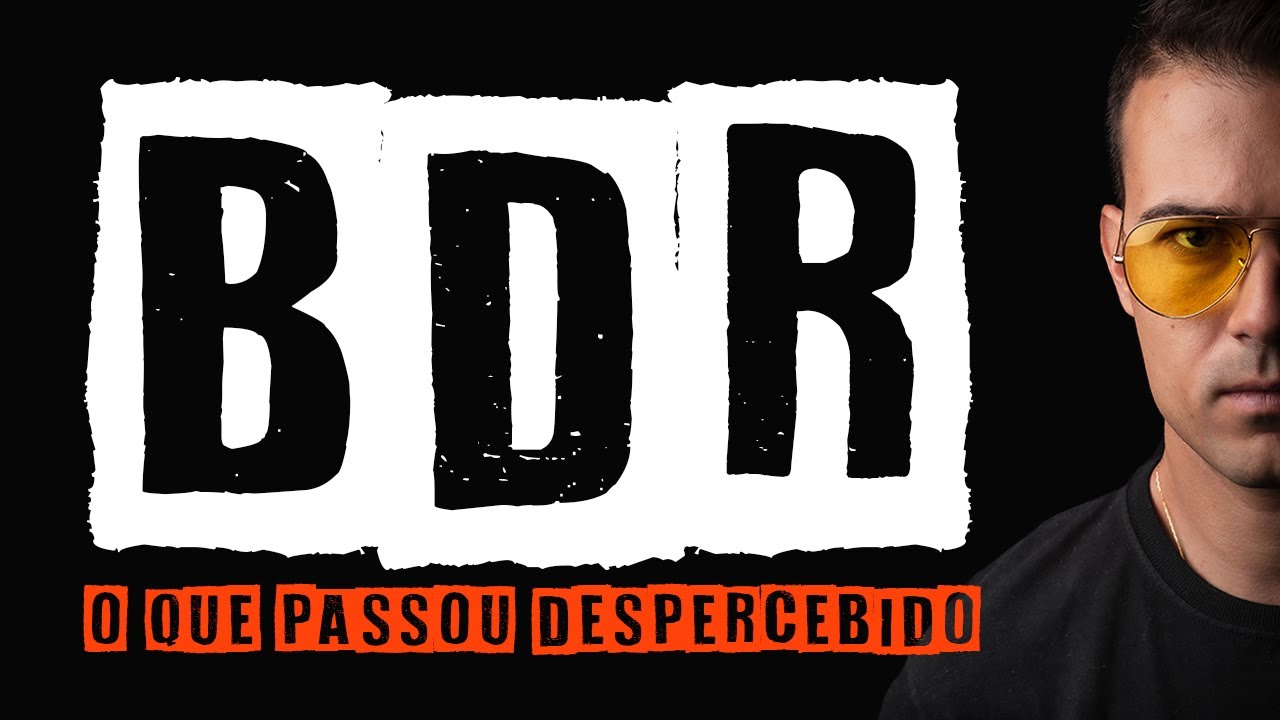 A verdade por trás dos BDRs...