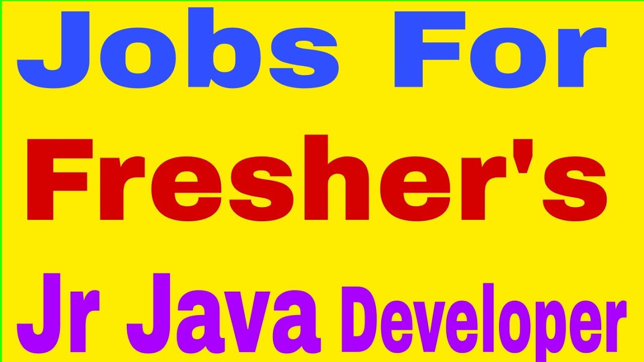 Jobs for Freshers: Entry-Level Junior Java Developer Positions (0-2 Years)