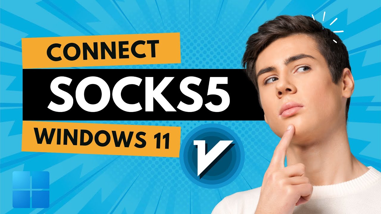 How to Set Up a SOCKS5 Proxy on Windows 11