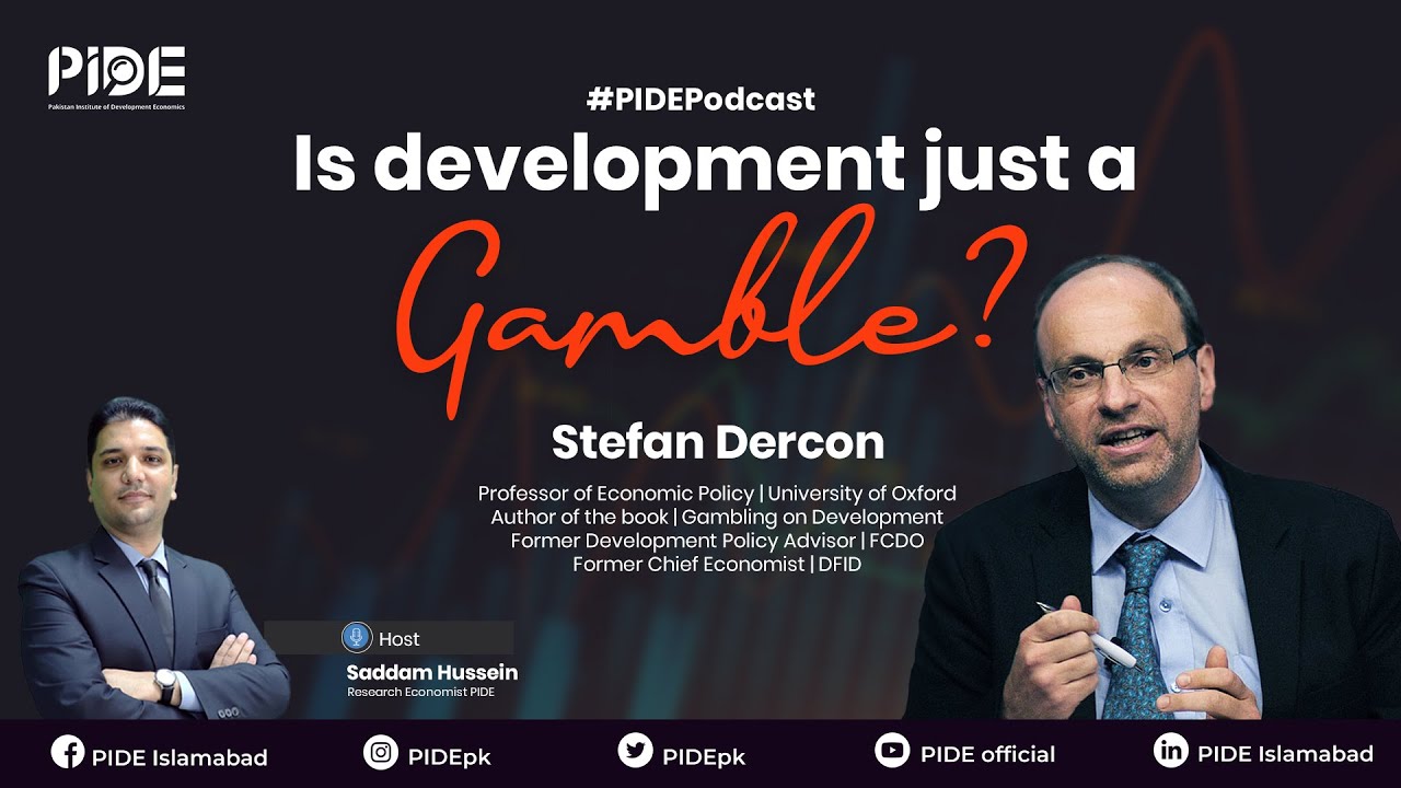 Is Development Just a Gamble? I PIDE Podcast with Prof. Stefan Dercon