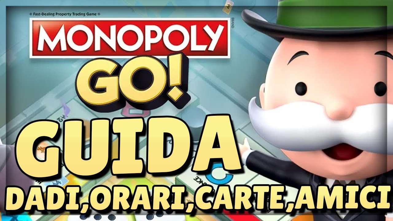 GUIDA A MONOPOLY GO! : DADI , BONUS , CARTE , AMICI | Monopoly GO! ITA
