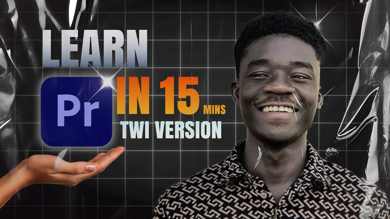Learn Premiere Pro  In 15 minutes - Beginner Tutorial (Twi Version)