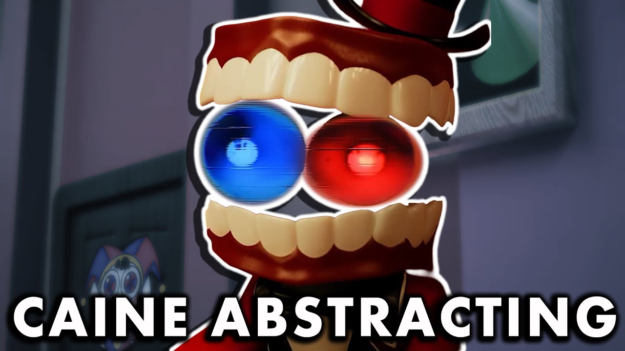 Caine is Just a HUMAN Abstracting! The Amazing Digital Circus Theory!