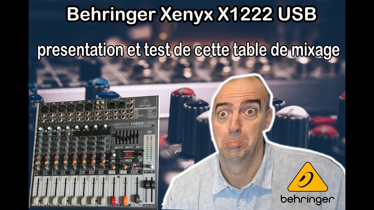 Behringer Xenyx X1222 USB presentation et test de cette table de mixage