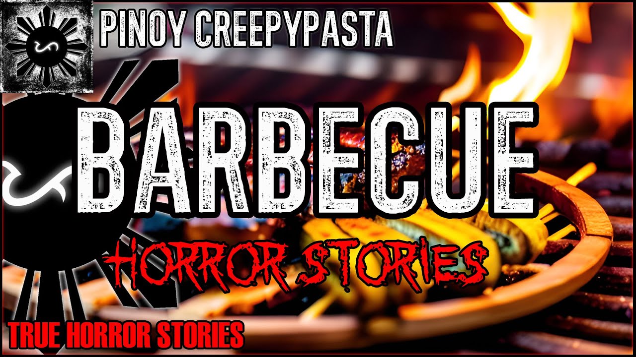 Barbecue Horror Stories  | True Horror Stories | Pinoy Creepypasta