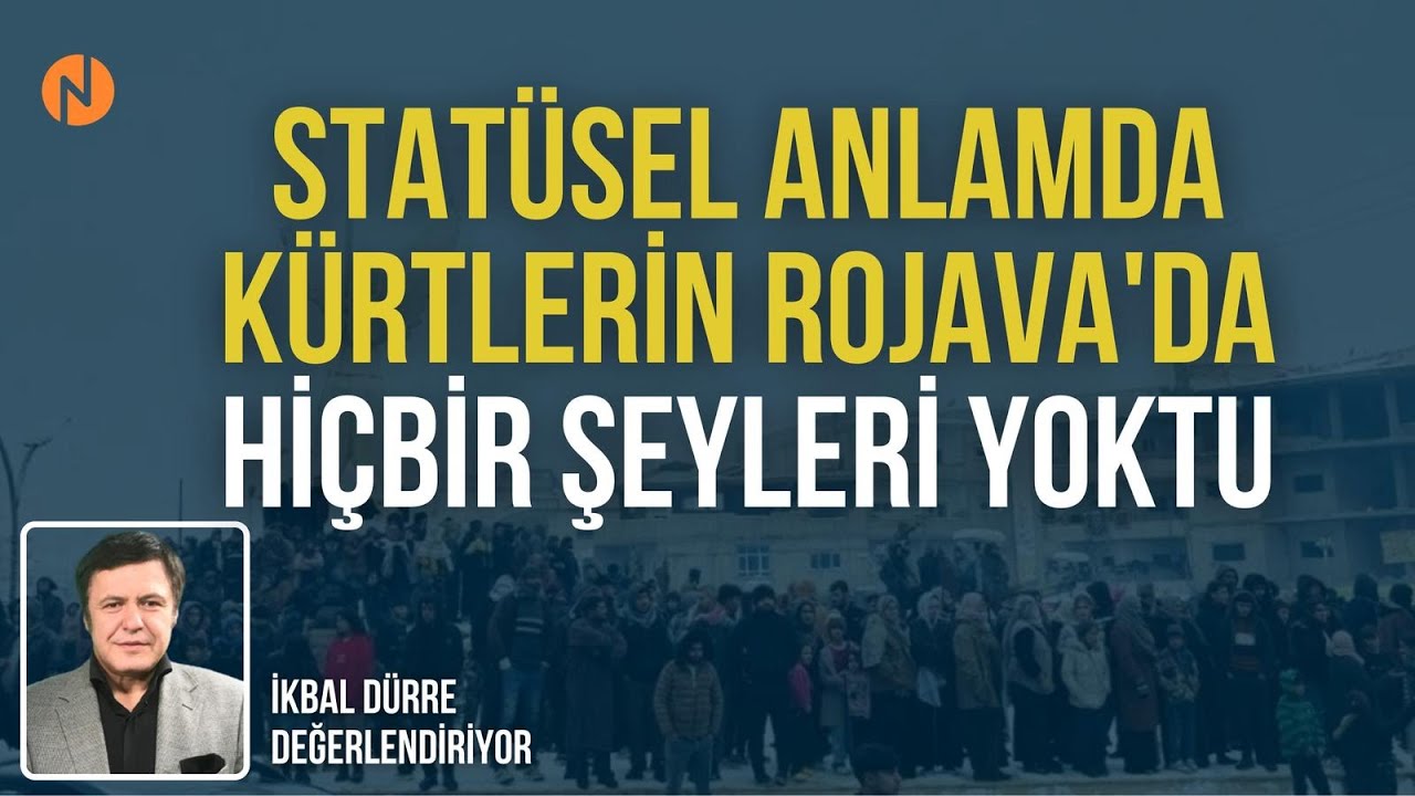 KÜRTLERİN ROJAVA'DA HİÇ BİR ŞEYLERİ YOKTU