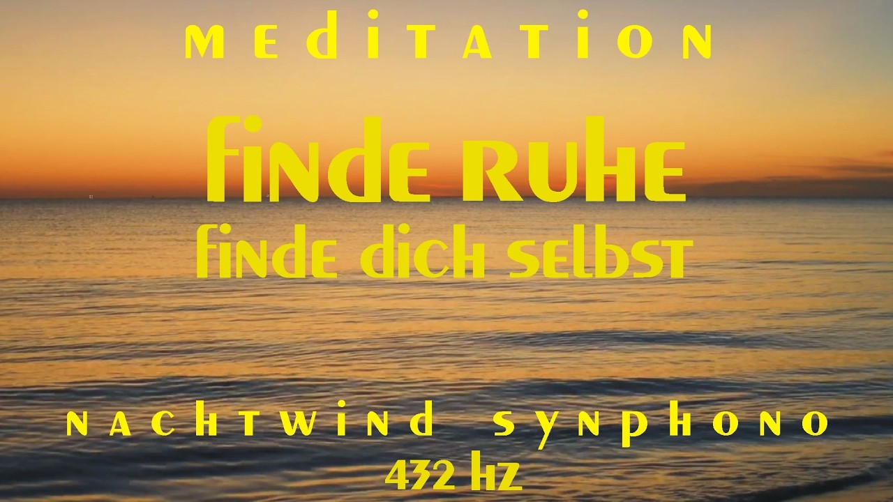 FINDE RUHE - finde Dich selbst - Ruhe-Meditation zur inneren Stärkung
