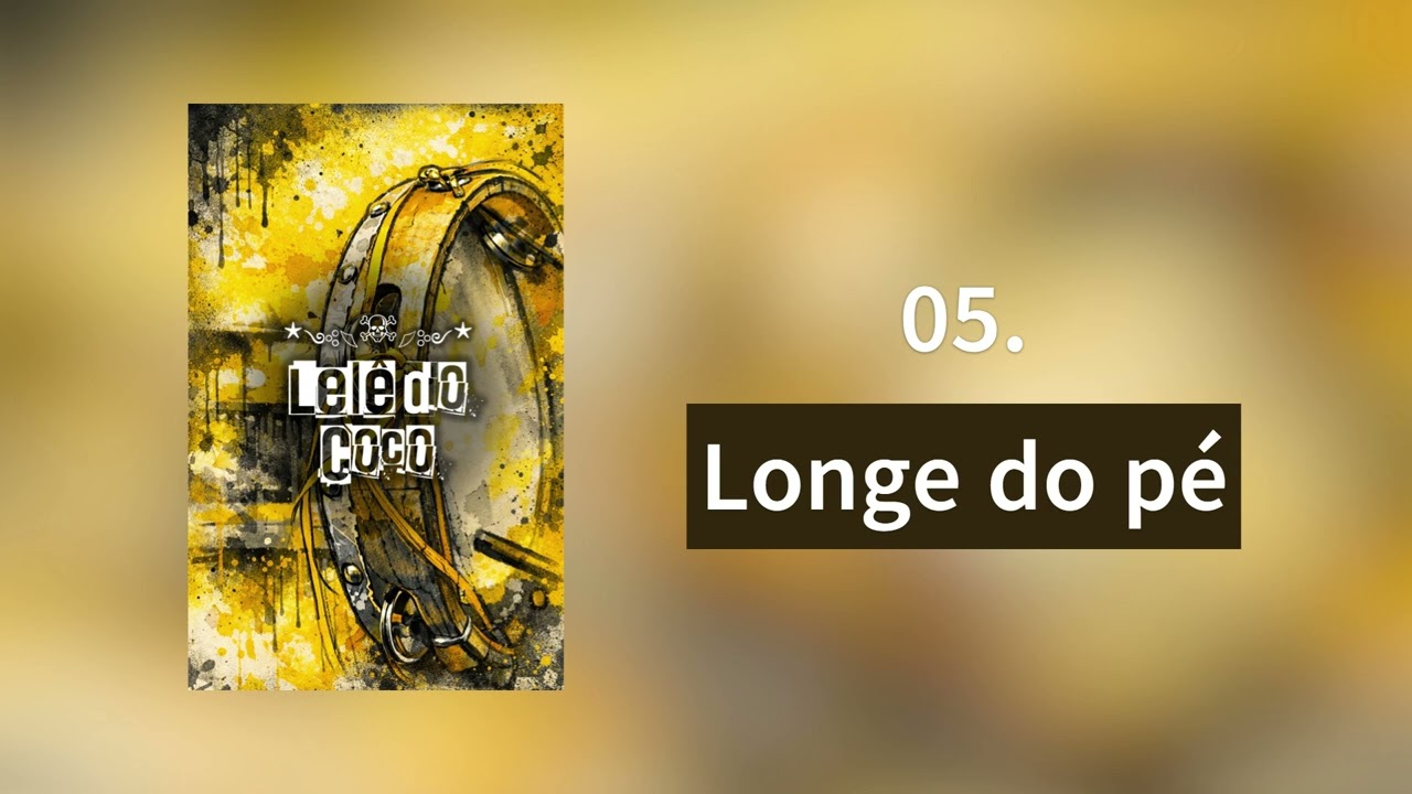 05.  Longe do pé (reupload)