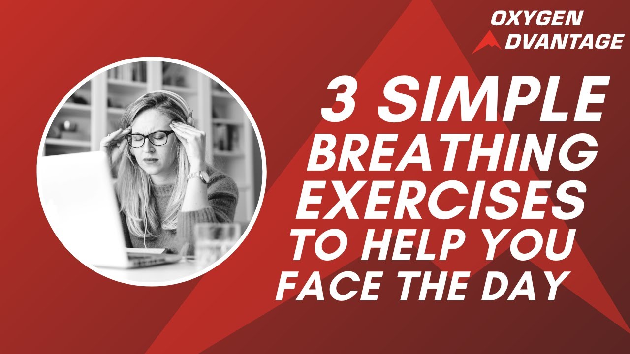 3 Simple Breathing Exercises to Help You Face the Day