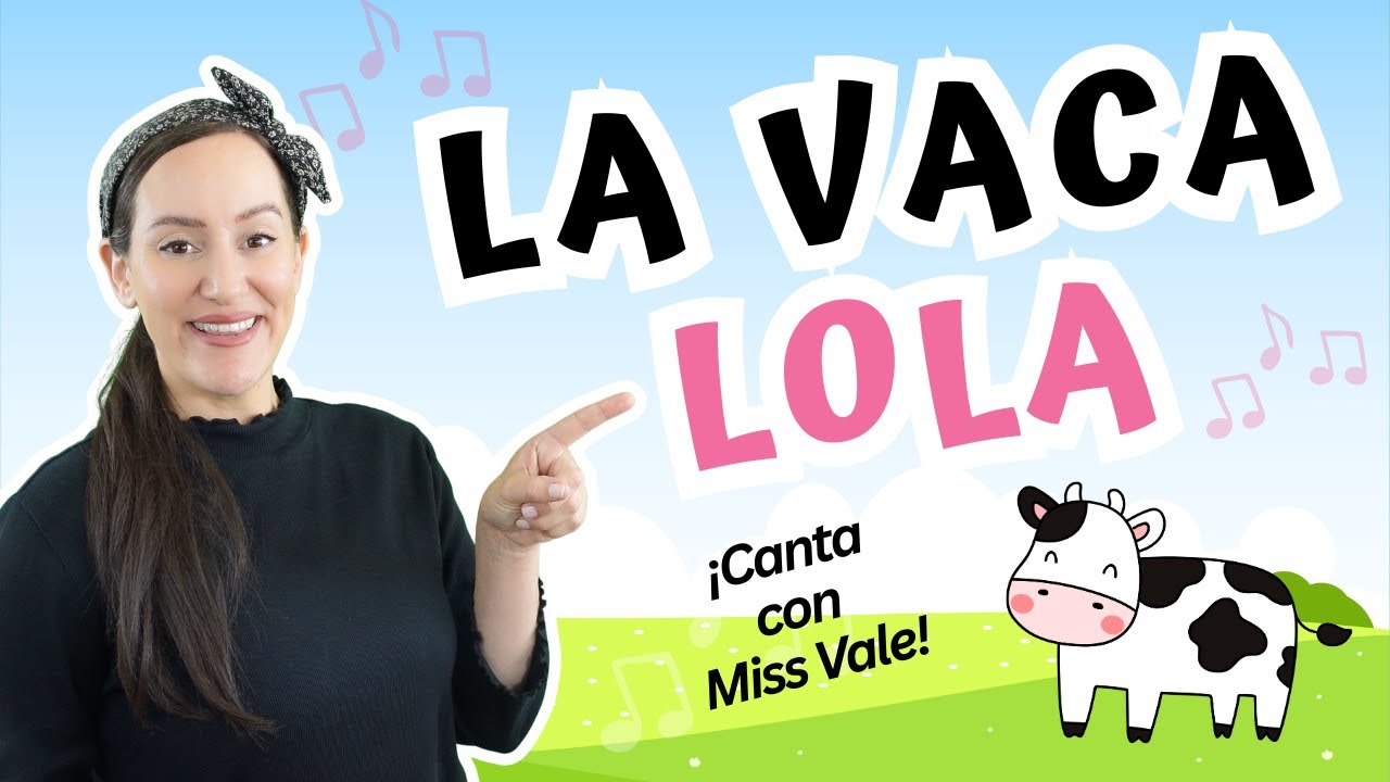 La Vaca Lola | Canci&oacute;n Infantil | Canta con Miss Vale