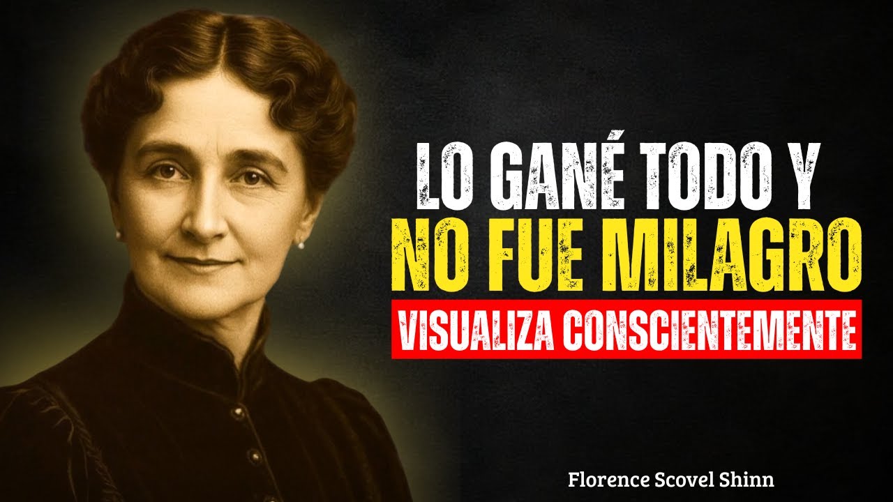 LO GANÉ TODO Y NO FUE MILAGRO – Florence Scovel Shinn – Te enseño a visualizar conscientemente