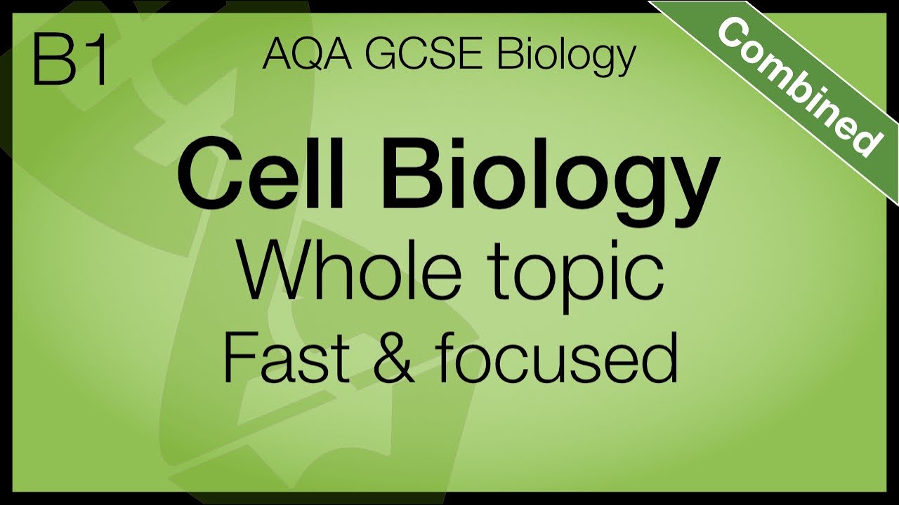 AQA GCSE Biology - Cell Biology for Combined Science | Whole topic