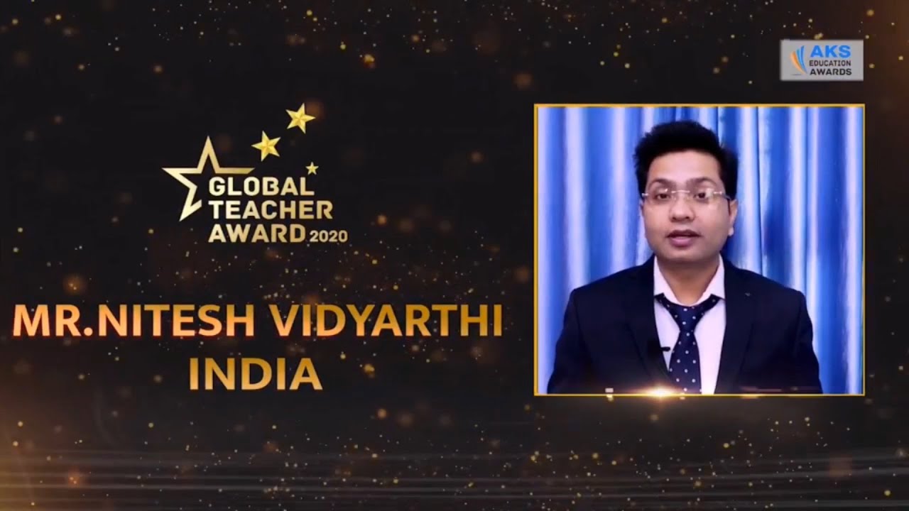 GLOBAL TEACHER AWARD 2020 winner || Nitesh Vidyarthi