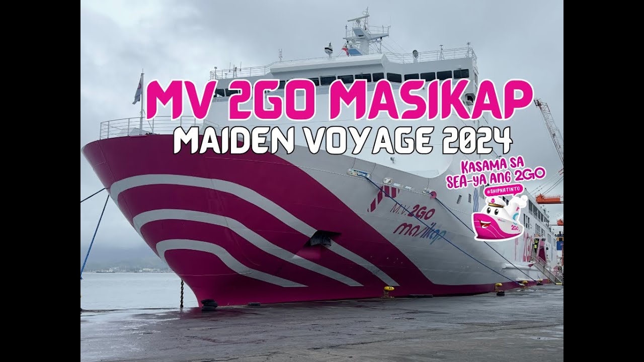 2GO TRAVEL MV 2GO MASIKAP MAIDEN VOYAGE AND SHIPWALK TOUR 2024