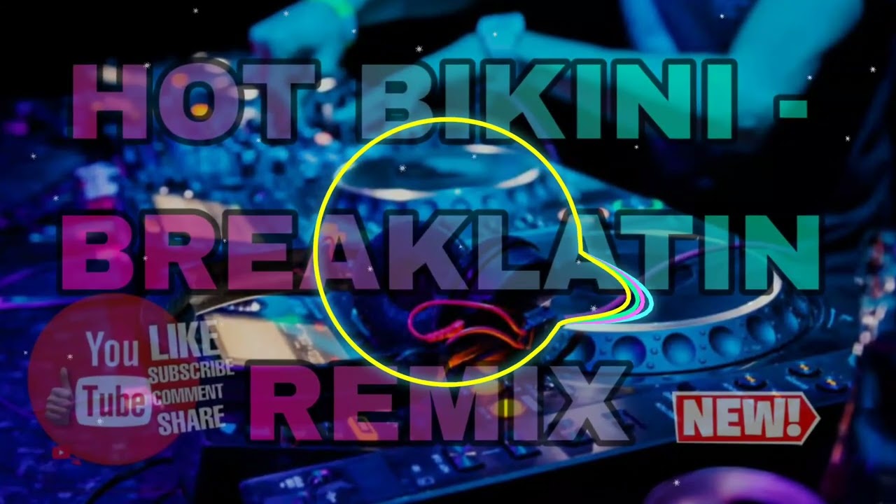 HOT BIKINI - BREAKLATIN REMIX