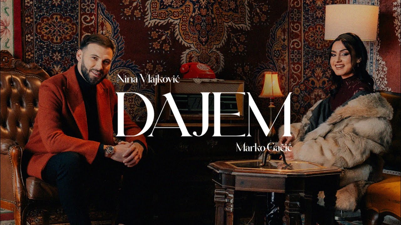 NINA VLAJKOVIC x MARKO GACIC - DAJEM (OFFICIAL VIDEO 2025)