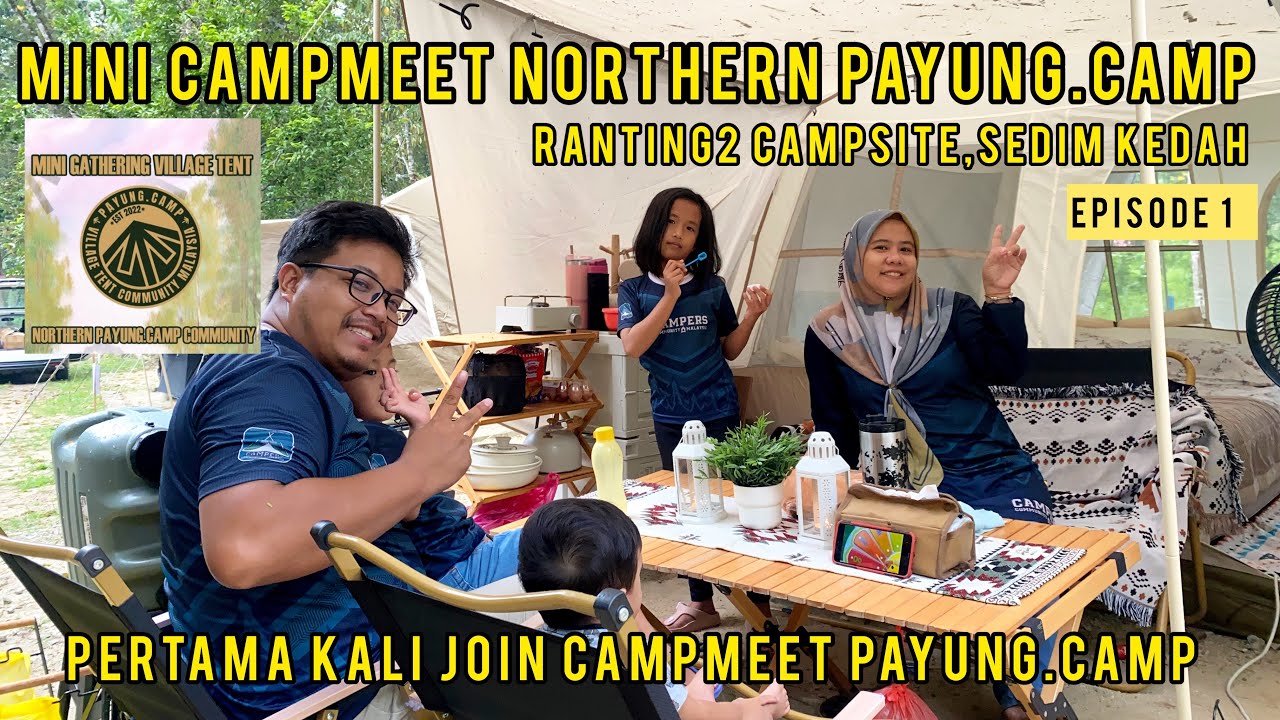 CAMPING | MINI CAMPMEET NORTHEN PAYUNG.CAM | RANTING-RANTING CAMPSITE, SEDIM KEDAH