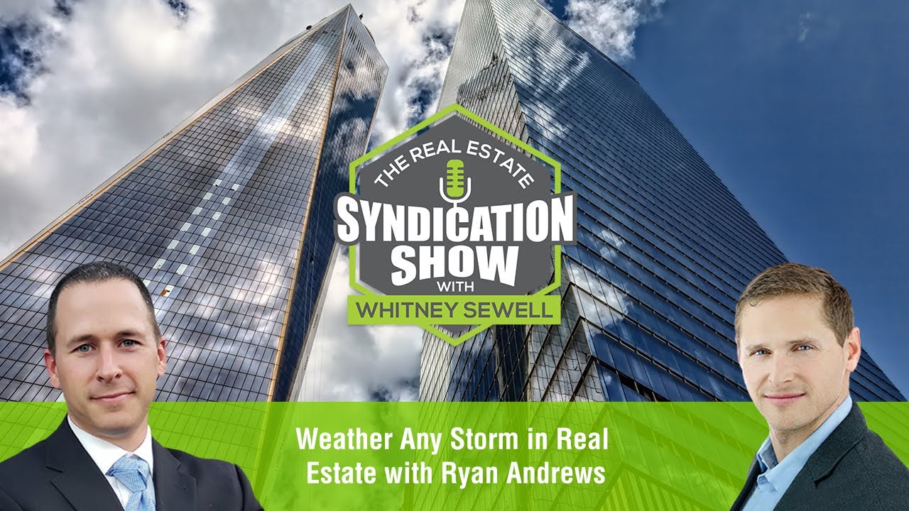 Weather Any Storm in Real Estate with Ryan Andrews