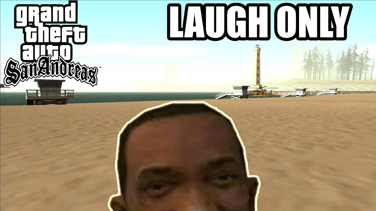 GTA: SA but only laugh