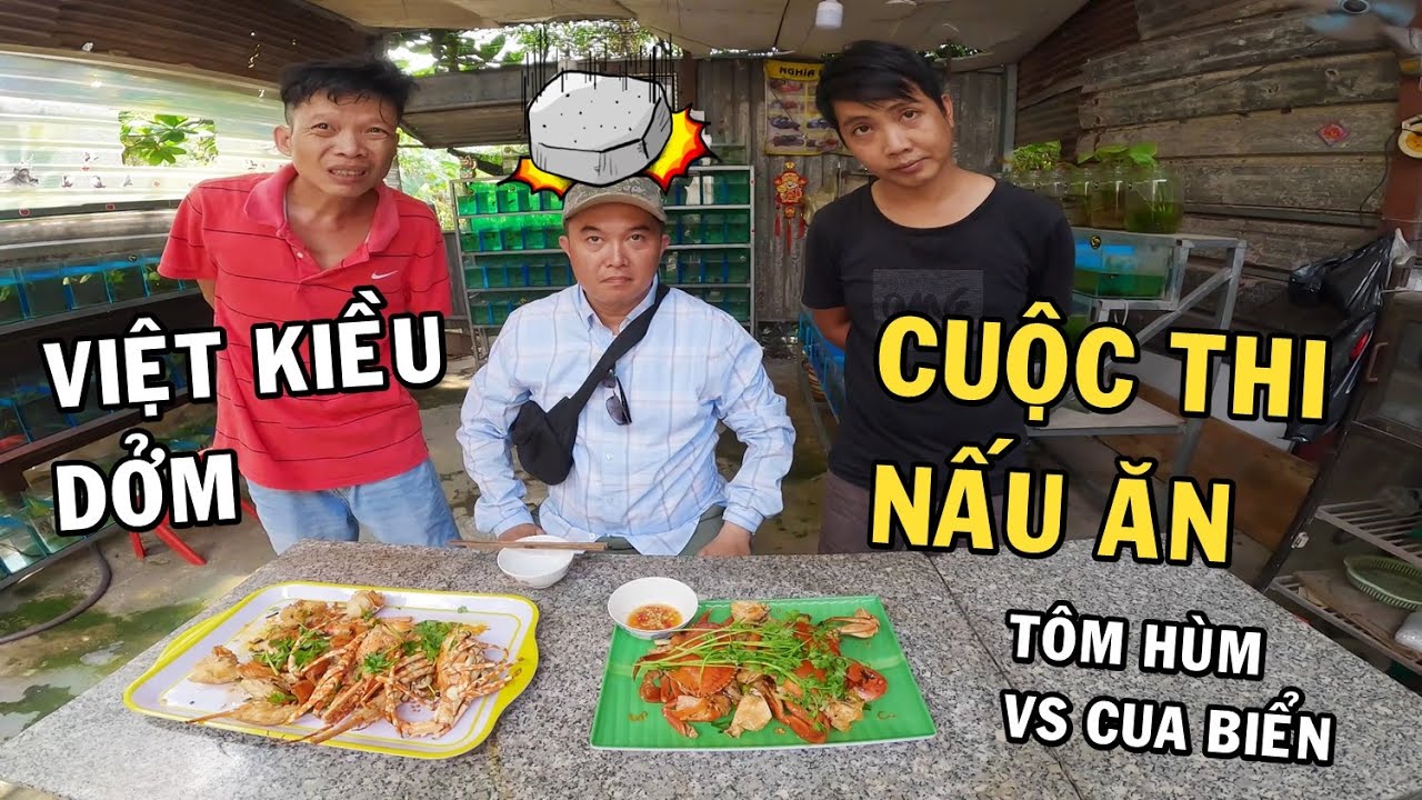 Cuộc thi nấu ăn Tôm Hùm Vs Cua Biển và Anh Việt Kiều dởm đến từ Mỹ Tho