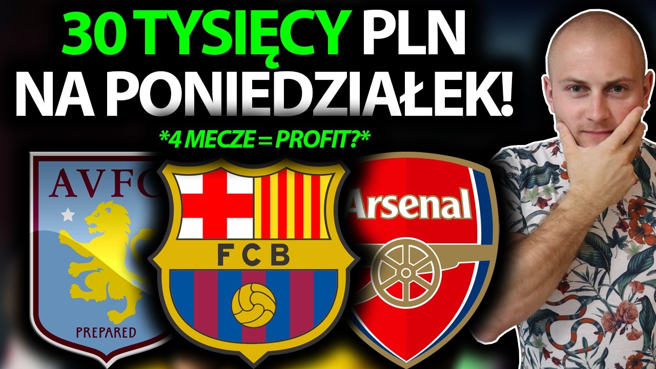Barcelona, ARSENAL i Atalanta na 30 TYSIĘCY PLN, czyli KUPONY na PONIEDZIAŁEK!