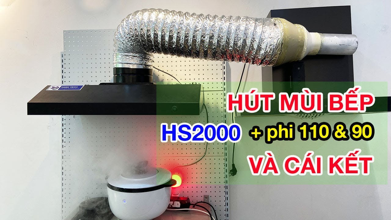 Test máy hút mùi bếp hs2000 với ống phi 90 và 110 xem hiệu quả thực tế | h2sk tech