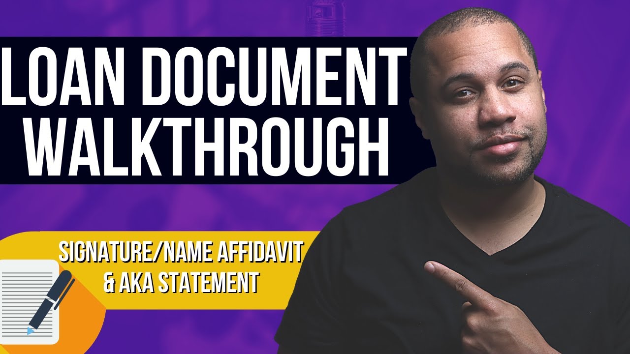 LOAN DOCUMENT TRAINING FOR NOTARY LOAN SIGNING AGENTS | SIGNATURE/NAME AFFIDAVIT AND AKA STATEMENT