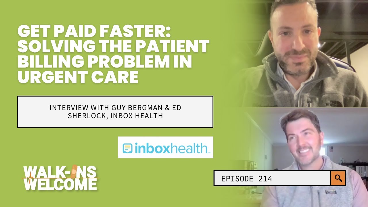 Ep. 214: Get Paid Faster: Solving the Patient Billing Problem in Urgent Care - w/ Inbox Health