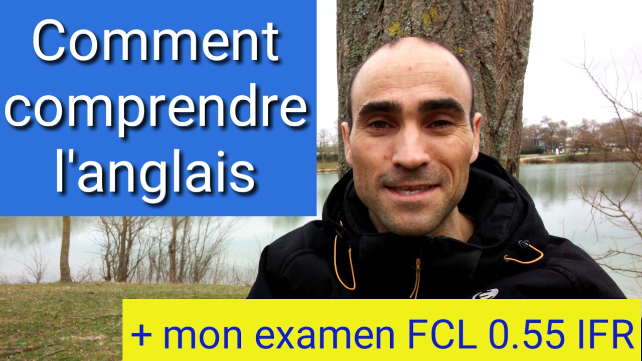 Comment comprendre l'anglais + mon examen FCL 0.55 IFR