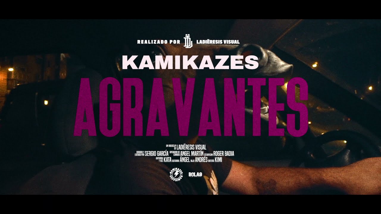 KAMIKAZES  -  Agravantes  -  Videoclip Oficial