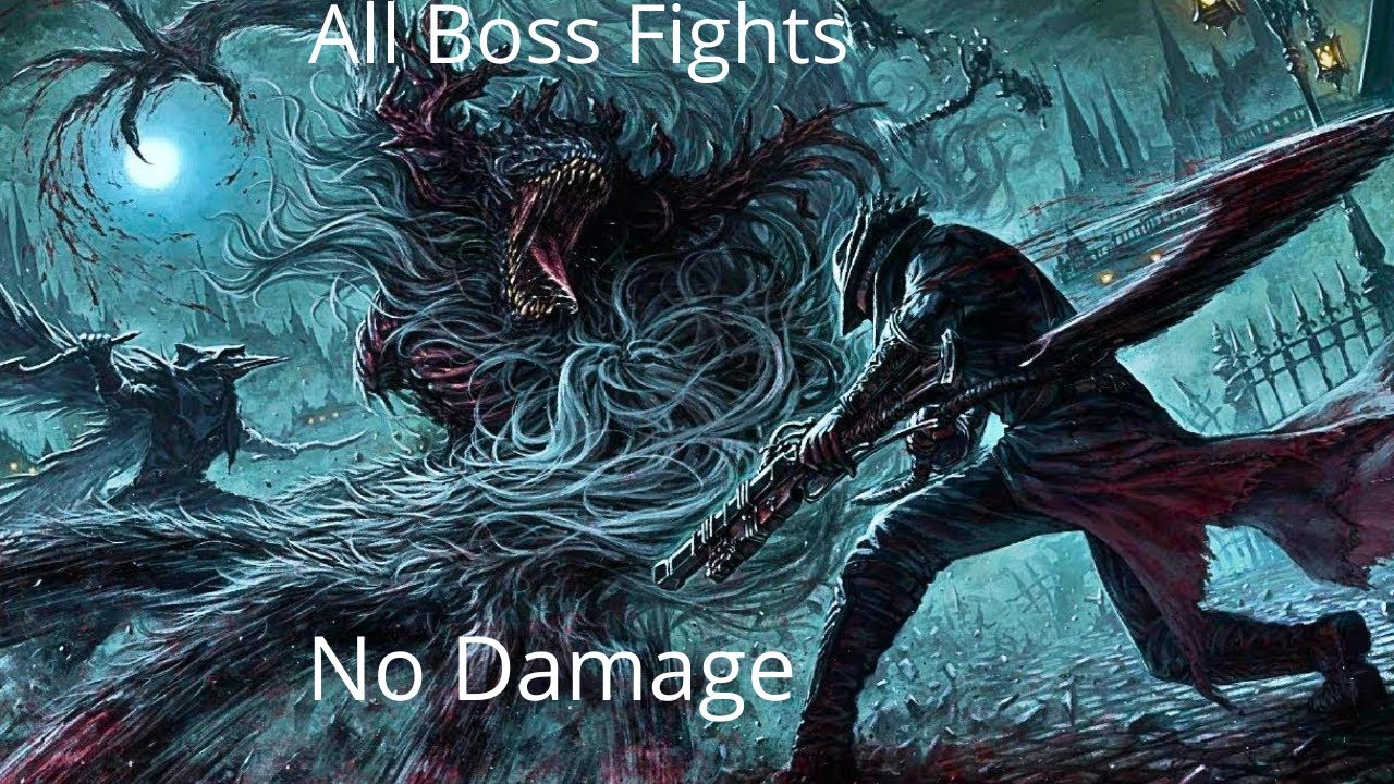 Bloodborne - All Boss Fights (No Damage/No Hits/No Items/NG+7)