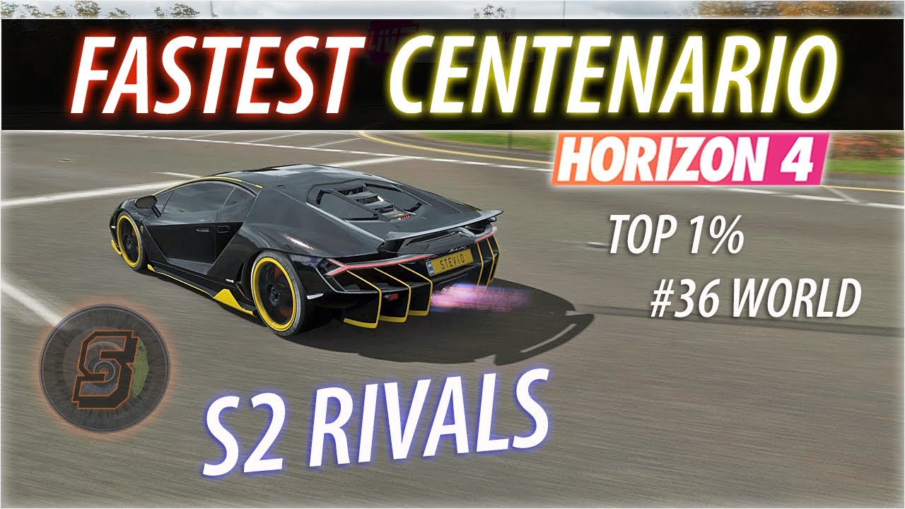 FASTEST S2 Class CENTENARIO Tune in Forza Horizon 4 Lamborghini Centenario S2 Class Rivals Horizon 4
