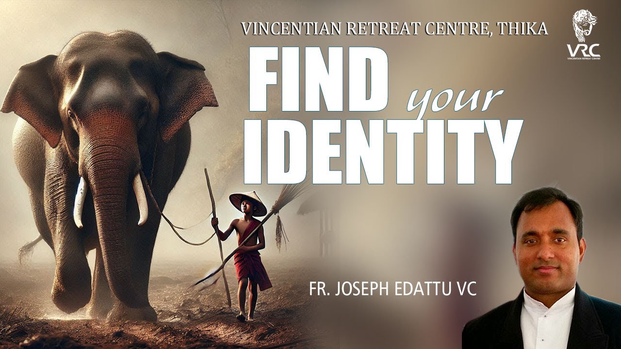 FIND YOUR IDENTITY (Fr Joseph Edattu VC)