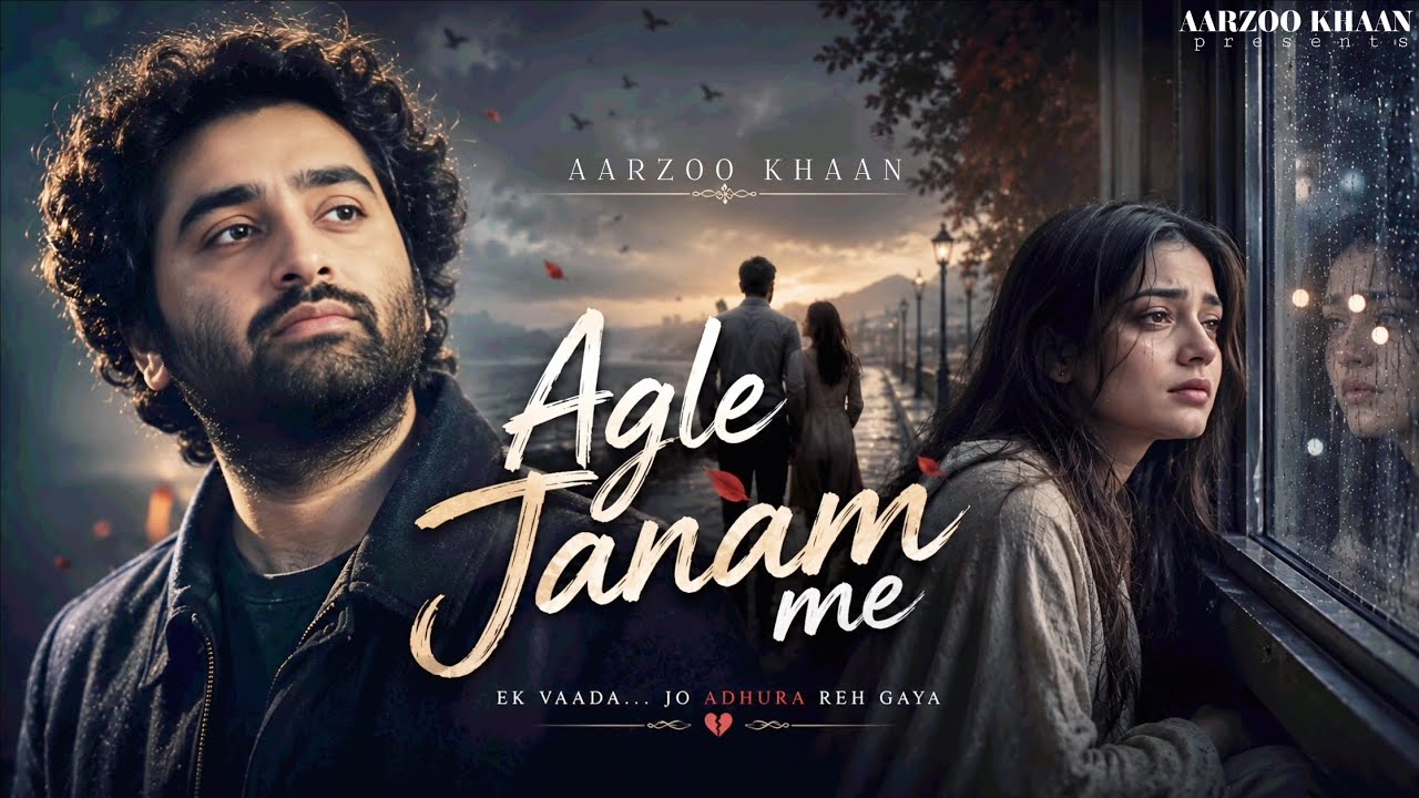 Agle Janam Me &ndash; Aarzoo Khaan | Emotional Hindi Sad Song | New Song 2026 | Arijit Singh Vibe