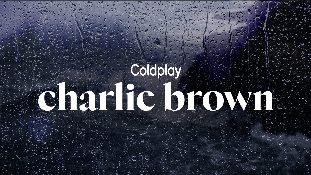 coldplay - charlie brown (lyrics)