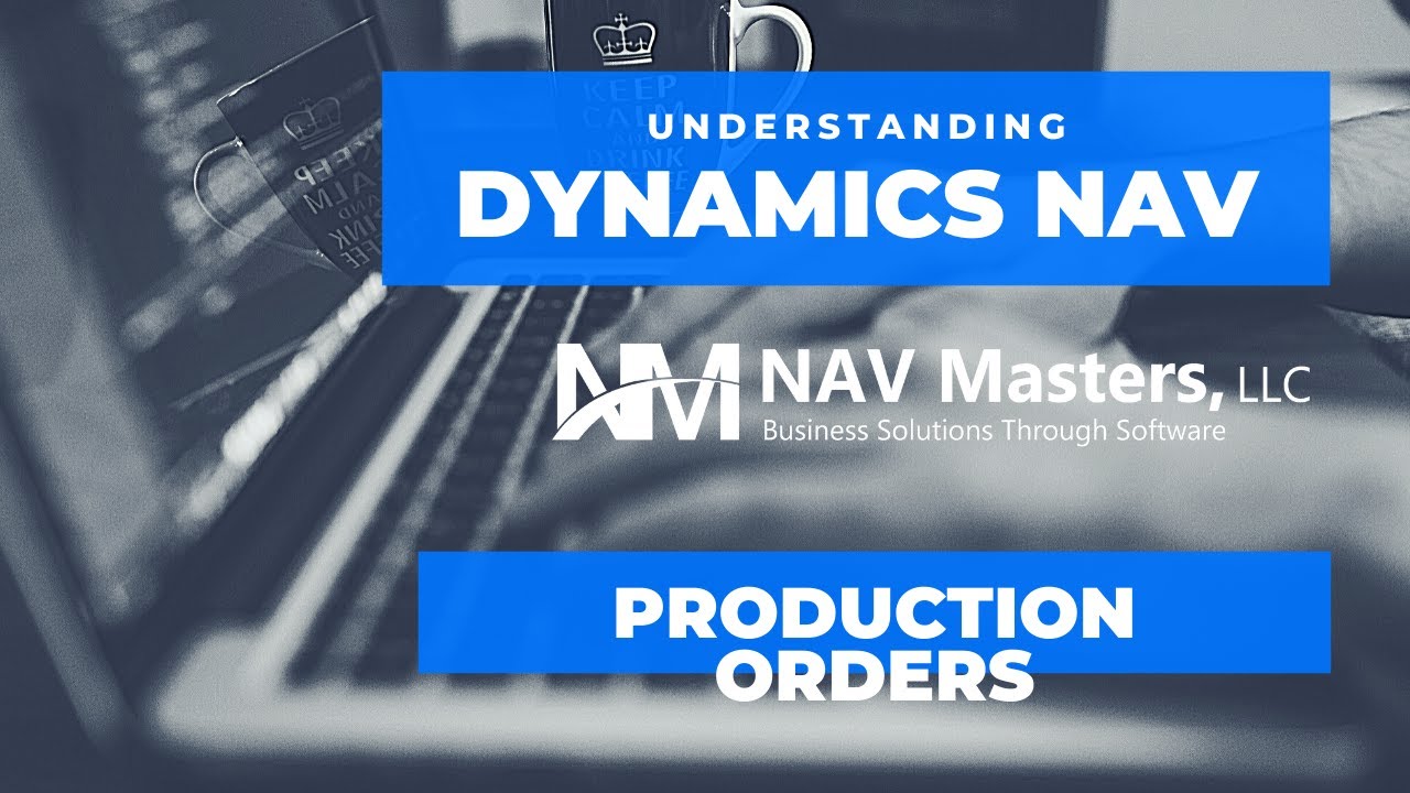 Dynamics NAV - Production Orders