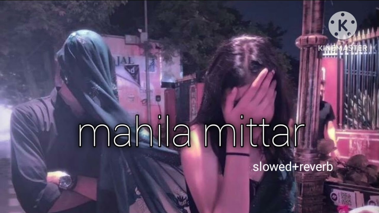 Mahila mittar ( slowed+reverb) masoom Sharma, khushi baliyan || new trending song